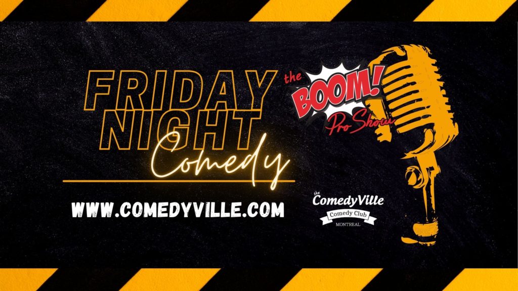 Comedy Club Montreal - The BOOM Professional ComedyShow at the ComedyVille Comedy Club