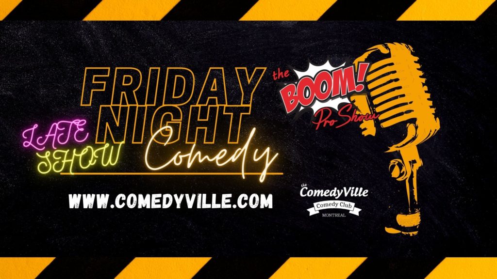 Comedy Club Montreal - The Friday Night Late Comedy Show at the ComedyVille Comedy Club