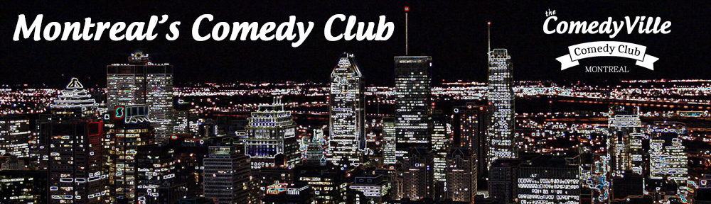Comedy Club Montreal and Montreal Live Comedy Shows in English